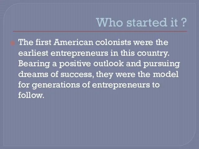 Who started it ? The first American colonists were the