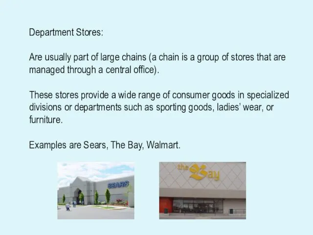 Department Stores: Are usually part of large chains (a chain