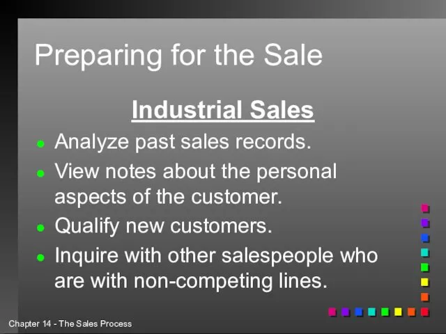 Preparing for the Sale Industrial Sales Analyze past sales records.