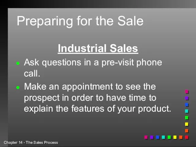 Preparing for the Sale Industrial Sales Ask questions in a