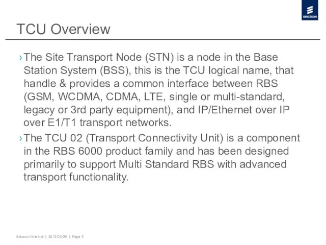 TCU Overview The Site Transport Node (STN) is a node