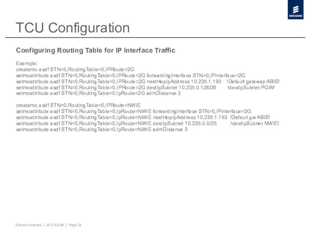 TCU Configuration Configuring Routing Table for IP Interface Traffic Example: