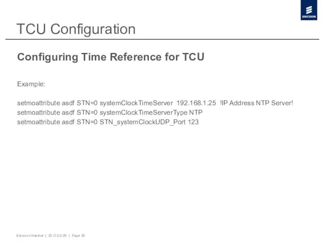 TCU Configuration Configuring Time Reference for TCU Example: setmoattribute asdf