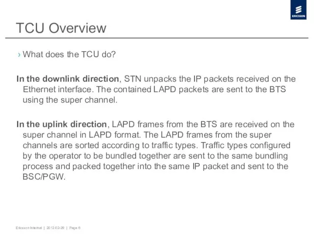 TCU Overview What does the TCU do? In the downlink