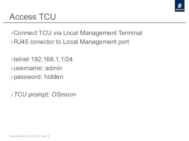 Access TCU Connect TCU via Local Management Terminal RJ45 conector