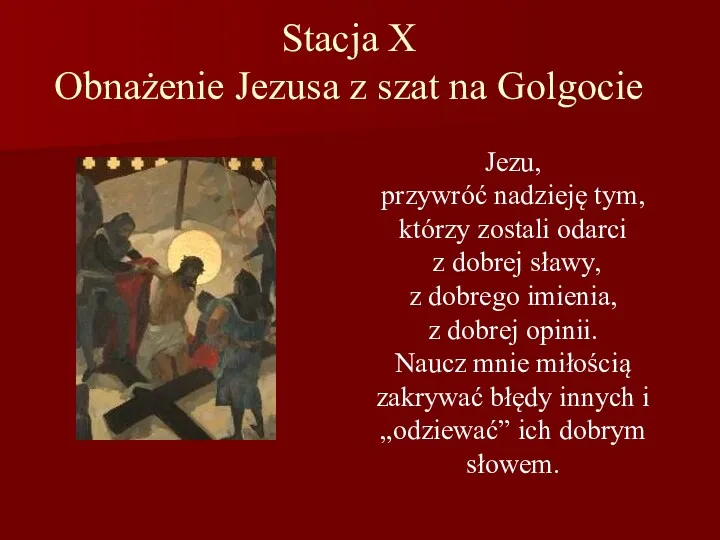 Stacja X Obnażenie Jezusa z szat na Golgocie Jezu, przywróć