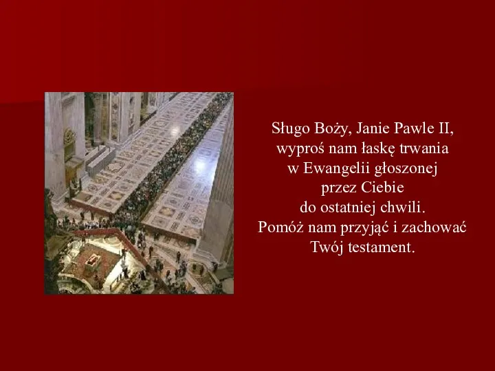 Sługo Boży, Janie Pawle II, wyproś nam łaskę trwania w Ewangelii głoszonej przez