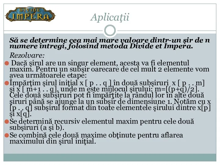 Aplicaţii Să se determine cea mai mare valoare dintr-un şir