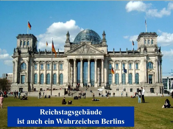 Reichstagsgebäude ist auch ein Wahrzeichen Berlins