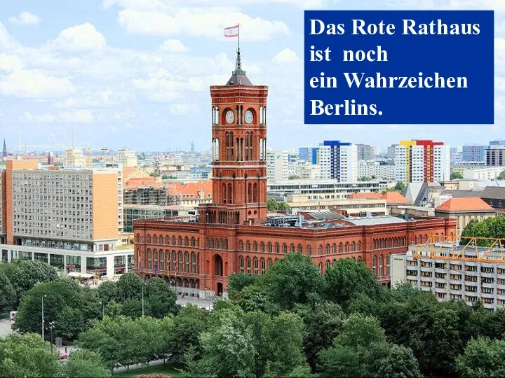 Das Rote Rathaus ist noch ein Wahrzeichen Berlins.