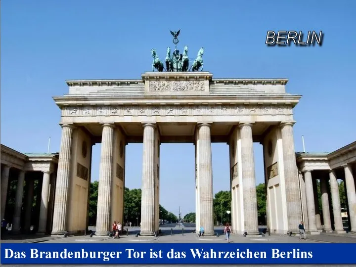 Das Brandenburger Tor ist das Wahrzeichen Berlins BERLIN