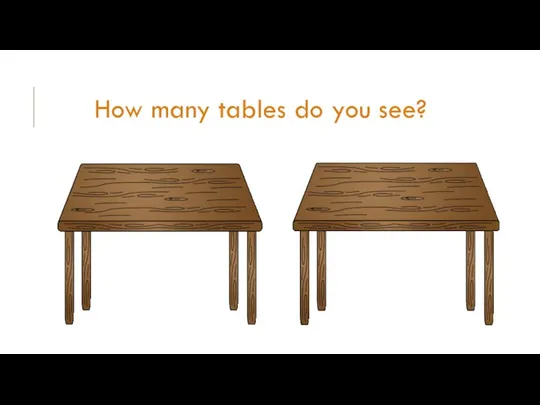 How many tables do you see?