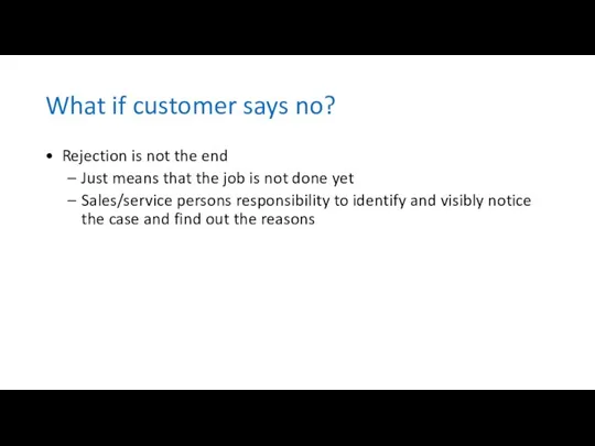 What if customer says no? Rejection is not the end