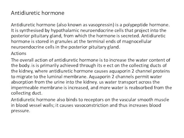 Antidiuretic hormone Antidiuretic hormone (also known as vasopressin) is a