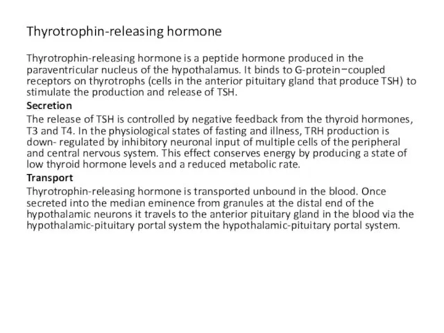 Thyrotrophin-releasing hormone Thyrotrophin-releasing hormone is a peptide hormone produced in