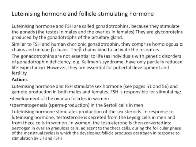 Luteinising hormone and follicle-stimulating hormone Luteinising hormone and FSH are