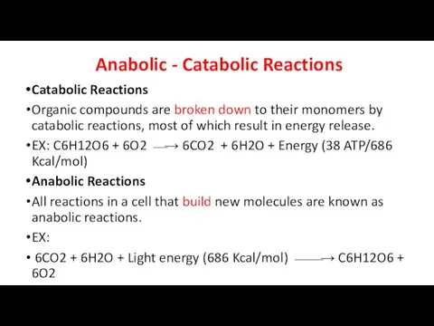 Anabolic - Catabolic Reactions Catabolic Reactions Organic compounds are broken