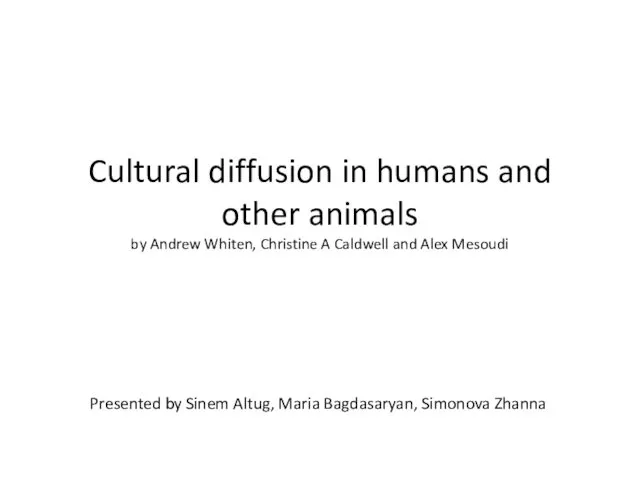 Cultural diffusion in humans and other animals by Andrew Whiten,