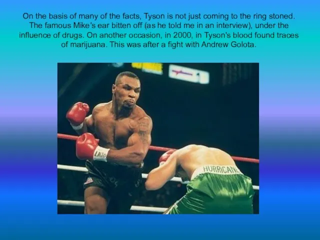 On the basis of many of the facts, Tyson is