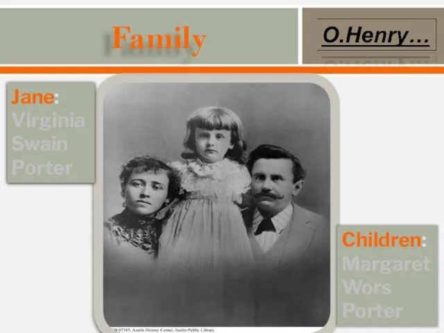 Family Jane: Virginia Swain Porter Children: Margaret Wors Porter