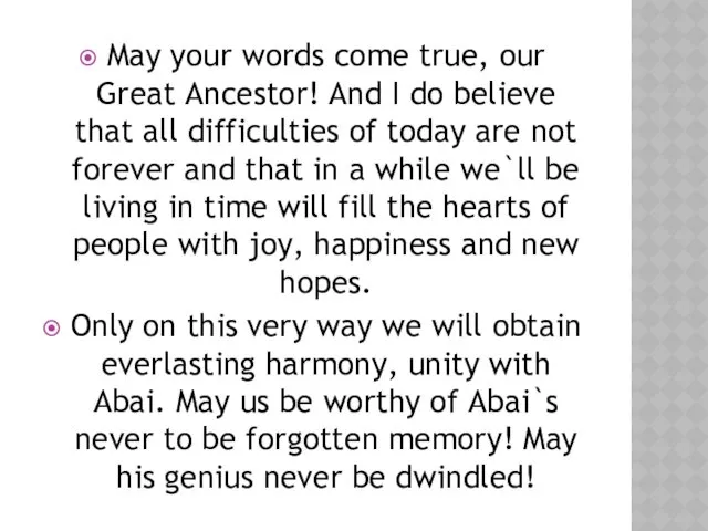 May your words come true, our Great Ancestor! And I