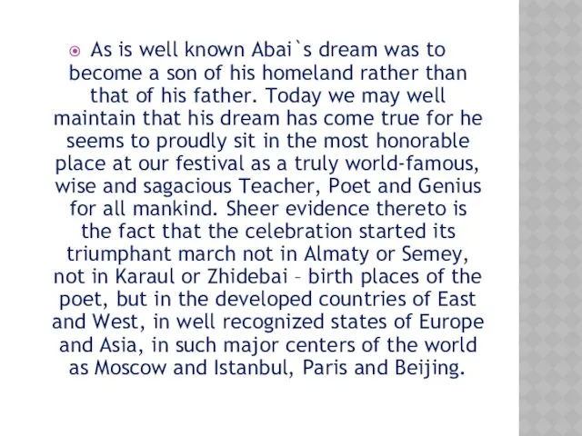 As is well known Abai`s dream was to become a