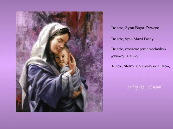 Dziecię, Synu Boga Żywego… Dziecię, Synu Maryi Panny … Dziecię,