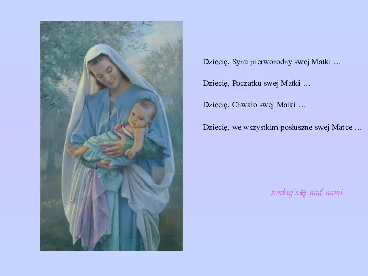 Dziecię, Synu pierworodny swej Matki … Dziecię, Początku swej Matki