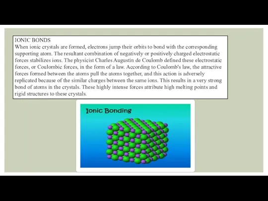 IONIC BONDS When ionic crystals are formed, electrons jump their