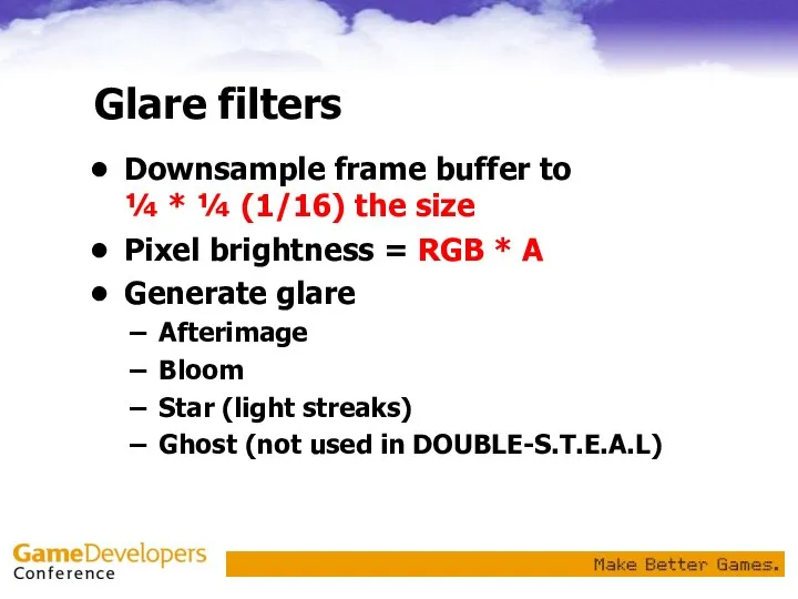 Glare filters Downsample frame buffer to ¼ * ¼ (1/16)