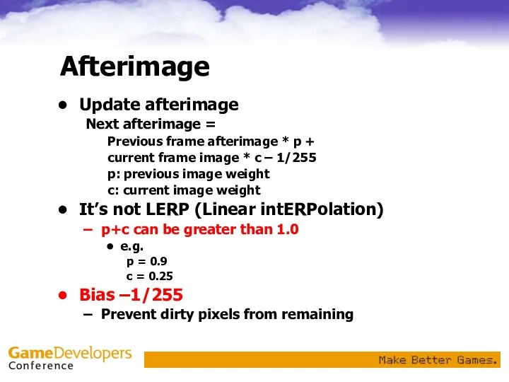 Afterimage Update afterimage Next afterimage = Previous frame afterimage *