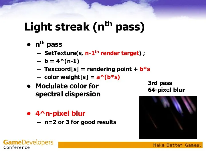 Light streak (nth pass) nth pass SetTexture(s, n-1th render target)