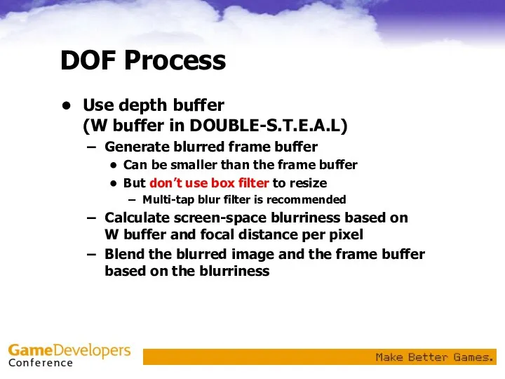 DOF Process Use depth buffer (W buffer in DOUBLE-S.T.E.A.L) Generate