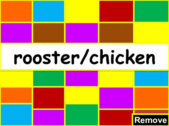 Remove rooster/chicken
