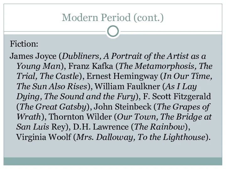 Modern Period (cont.)‏ Fiction: James Joyce (Dubliners, A Portrait of the Artist as