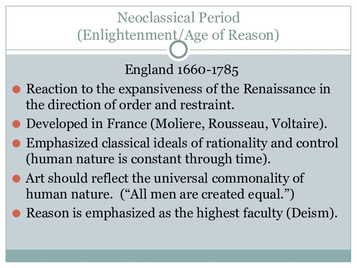 Neoclassical Period (Enlightenment/Age of Reason)‏ England 1660-1785 Reaction to the