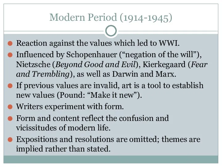 Modern Period (1914-1945)‏ Reaction against the values which led to WWI. Influenced by