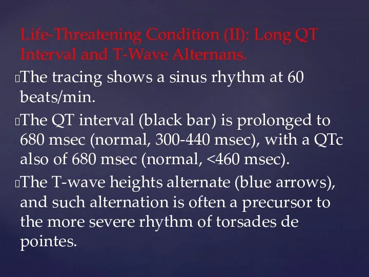 Life-Threatening Condition (II): Long QT Interval and T-Wave Alternans. The