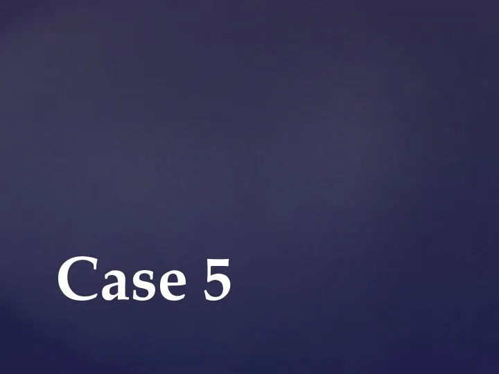 Case 5