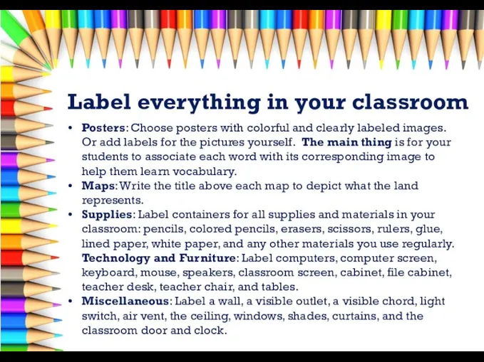 Label everything in your classroom Posters: Choose posters with colorful