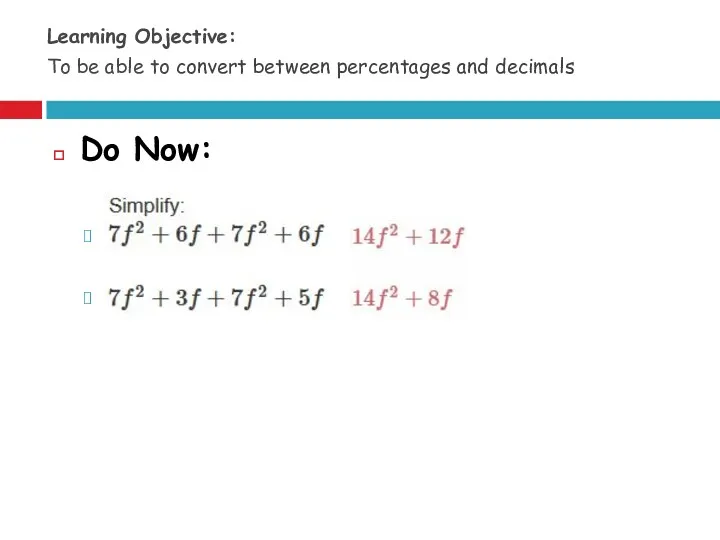 Do Now: Learning Objective: To be able to convert between percentages and decimals