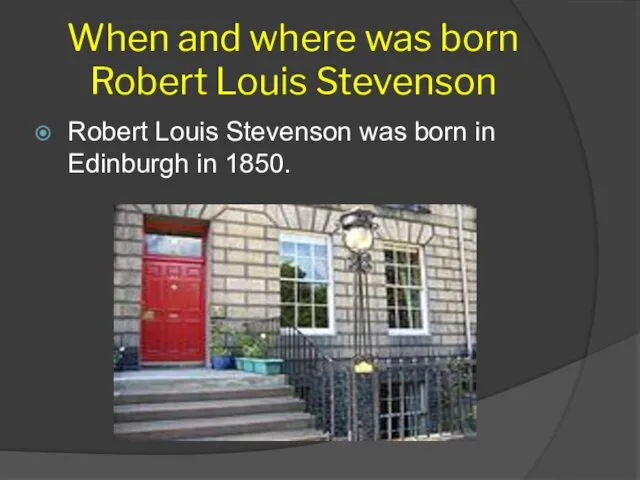 When and where was born Robert Louis Stevenson Robert Louis