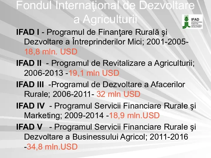 Fondul Internaţional de Dezvoltare a Agriculturii IFAD I - Programul de Finanţare Rurală