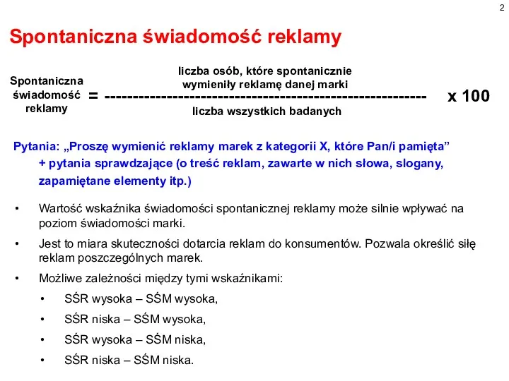 Spontaniczna świadomość reklamy Pytania: „Proszę wymienić reklamy marek z kategorii