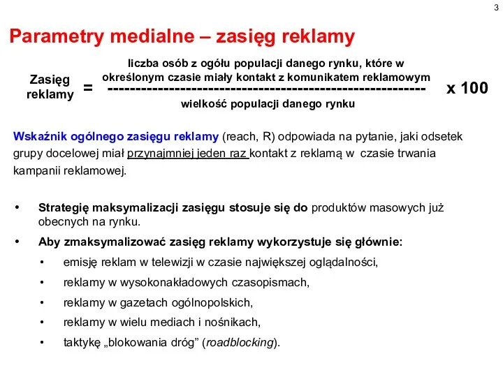 Parametry medialne – zasięg reklamy Wskaźnik ogólnego zasięgu reklamy (reach,