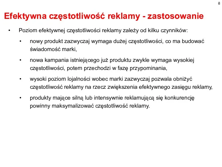 Efektywna częstotliwość reklamy - zastosowanie Poziom efektywnej częstotliwości reklamy zależy