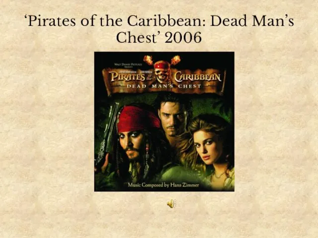 ‘Pirates of the Caribbean: Dead Man’s Chest’ 2006