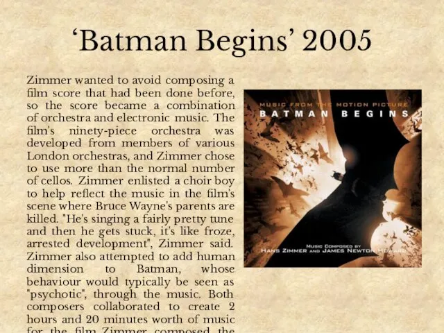 ‘Batman Begins’ 2005 Zimmer wanted to avoid composing a film