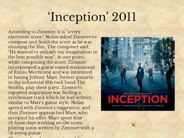 ‘Inception’ 2011 According to Zimmer, it is "a very electronic