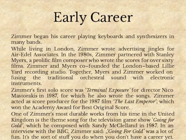 Early Career Zimmer began his career playing keyboards and synthesizers